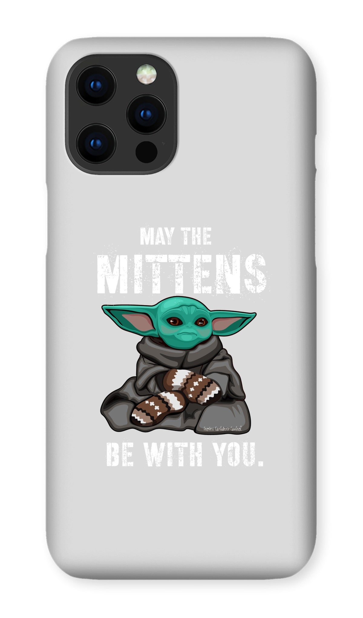 May The Mittens Be With You Phone Case - Fearless Confidence Coufeax™