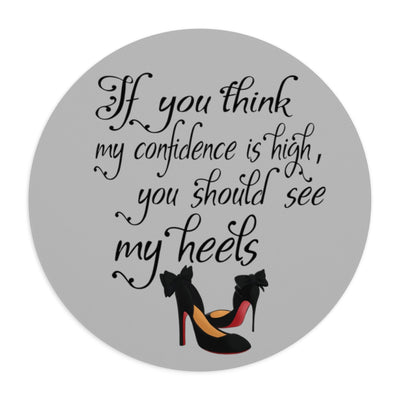 If You think My Confidence Is High Mousepad - Fearless Confidence Coufeax™