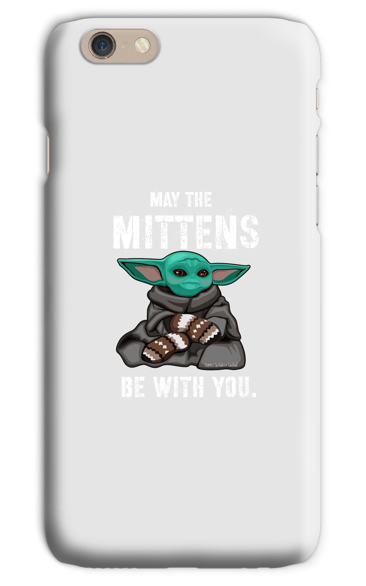 May The Mittens Be With You Phone Case - Fearless Confidence Coufeax™