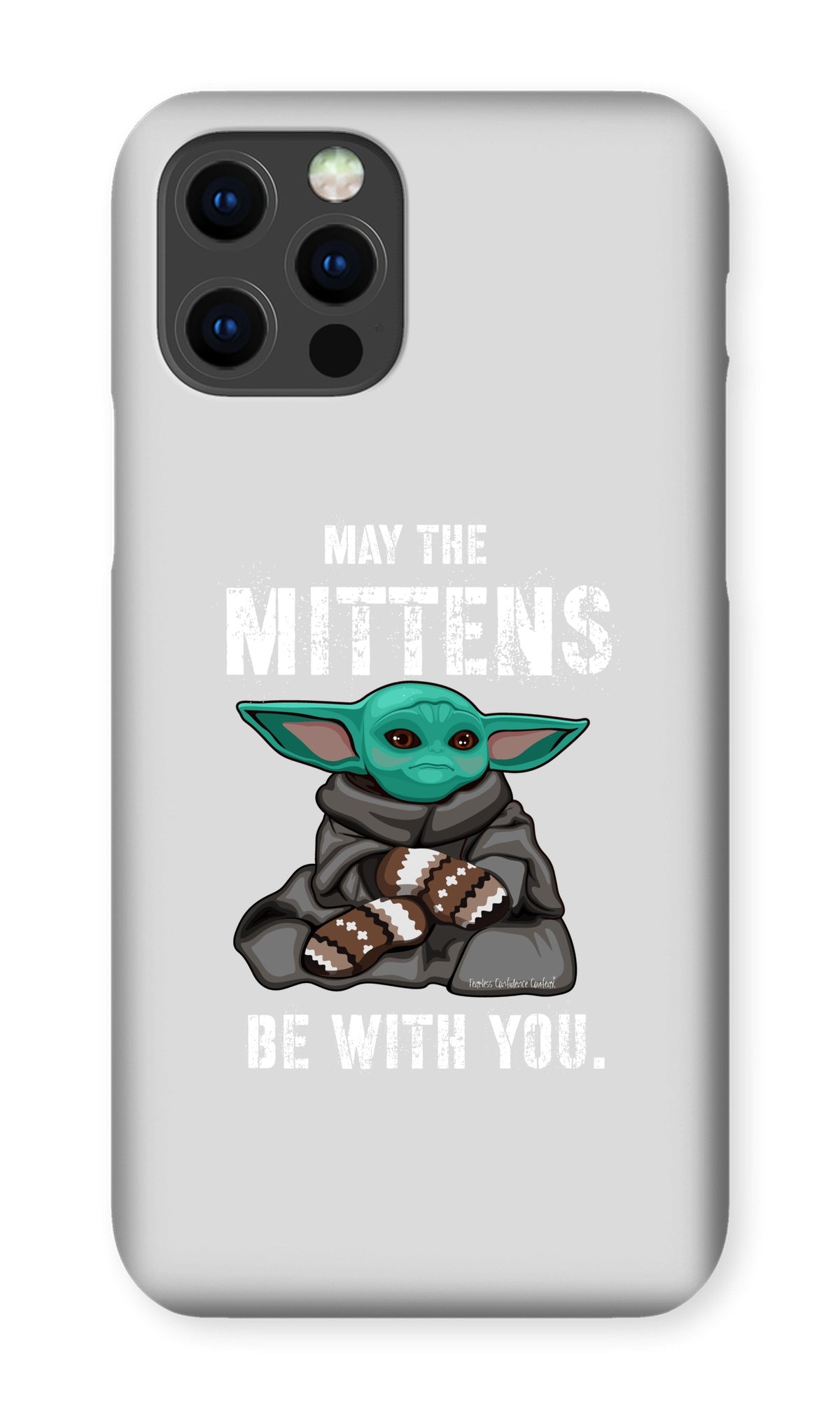 May The Mittens Be With You Phone Case - Fearless Confidence Coufeax™