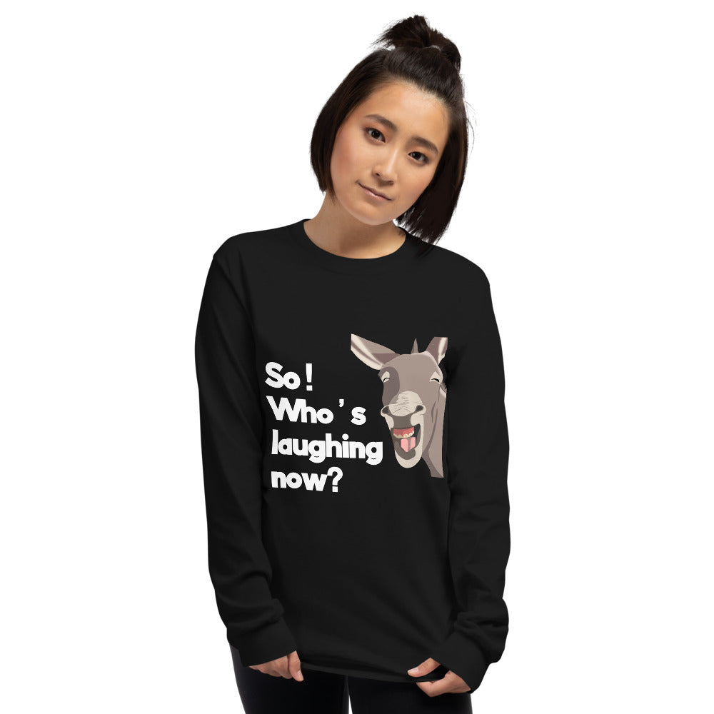 SO who's Laughing Now? Long Sleeve Shirt - Fearless Confidence Coufeax™