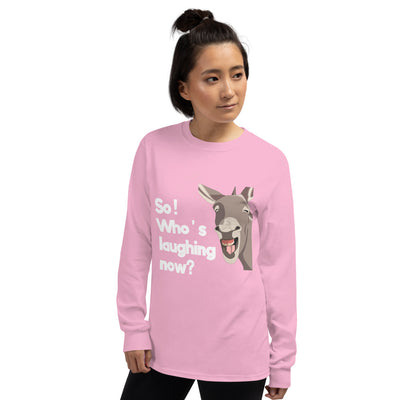 SO who's Laughing Now? Long Sleeve Shirt - Fearless Confidence Coufeax™