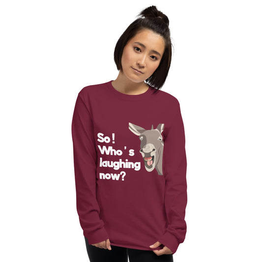 SO who's Laughing Now? Long Sleeve Shirt - Fearless Confidence Coufeax™