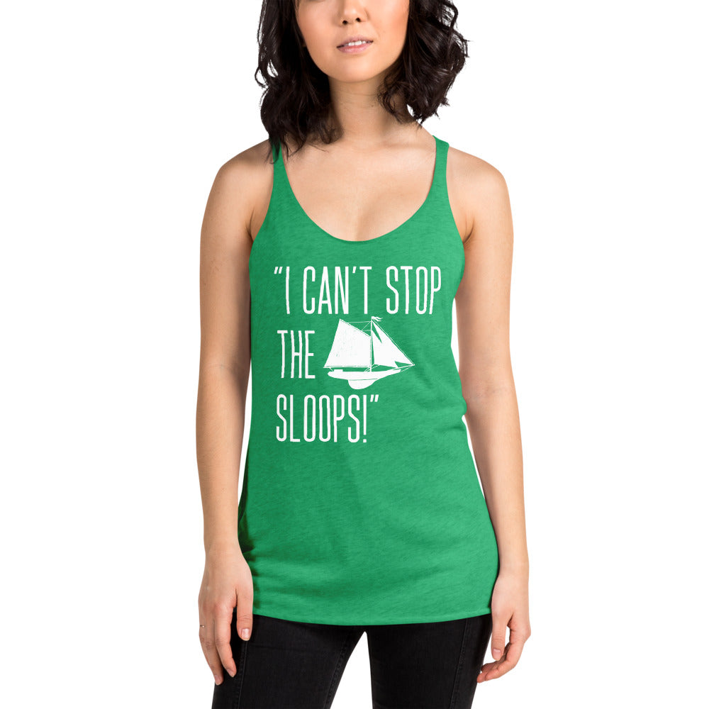 I CANT STOP THE SLOOPS Women's Racerback Tank - Fearless Confidence Coufeax™