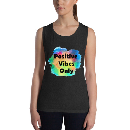 Positive Vibes Only Ladies’ Muscle Tank - Fearless Confidence Coufeax™