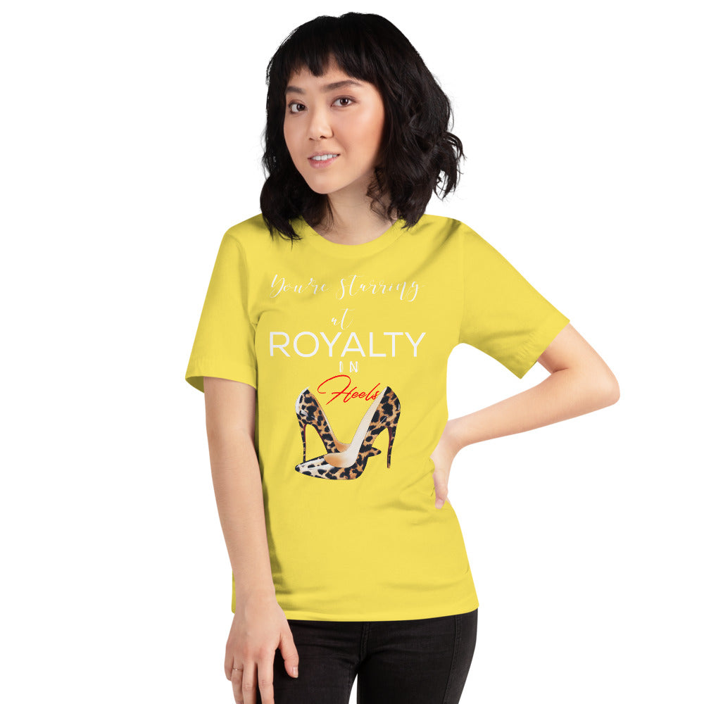 YOU'RE STARRING AT ROYALTY T-Shirt - Fearless Confidence Coufeax™