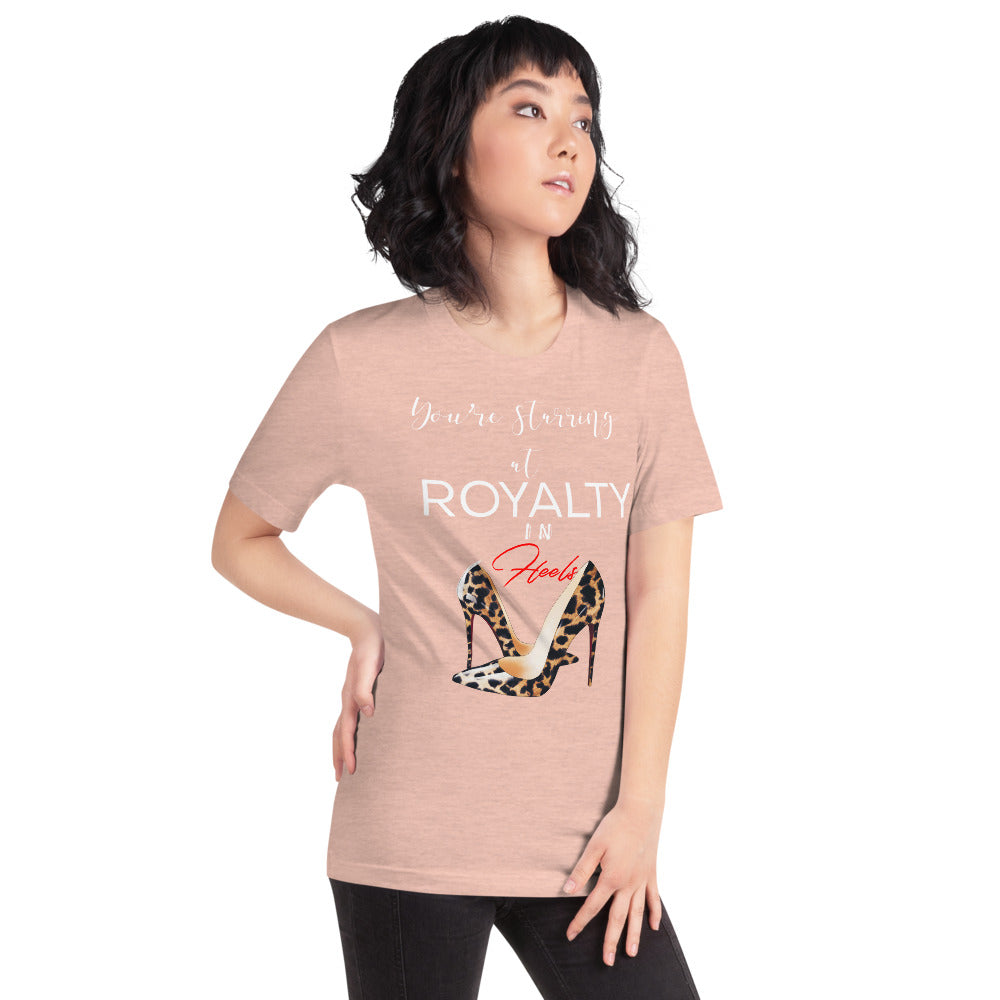 YOU'RE STARRING AT ROYALTY T-Shirt - Fearless Confidence Coufeax™