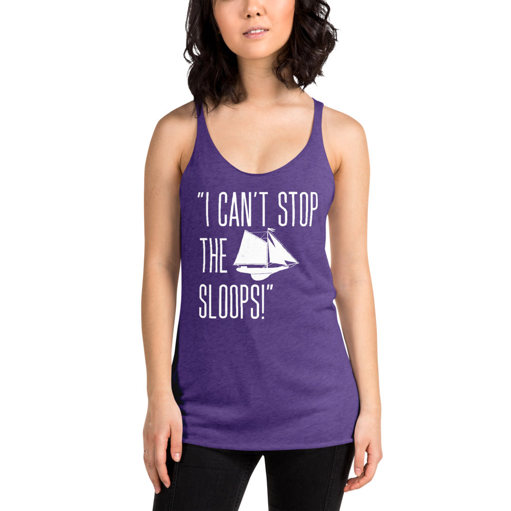 I CANT STOP THE SLOOPS Women's Racerback Tank - Fearless Confidence Coufeax™