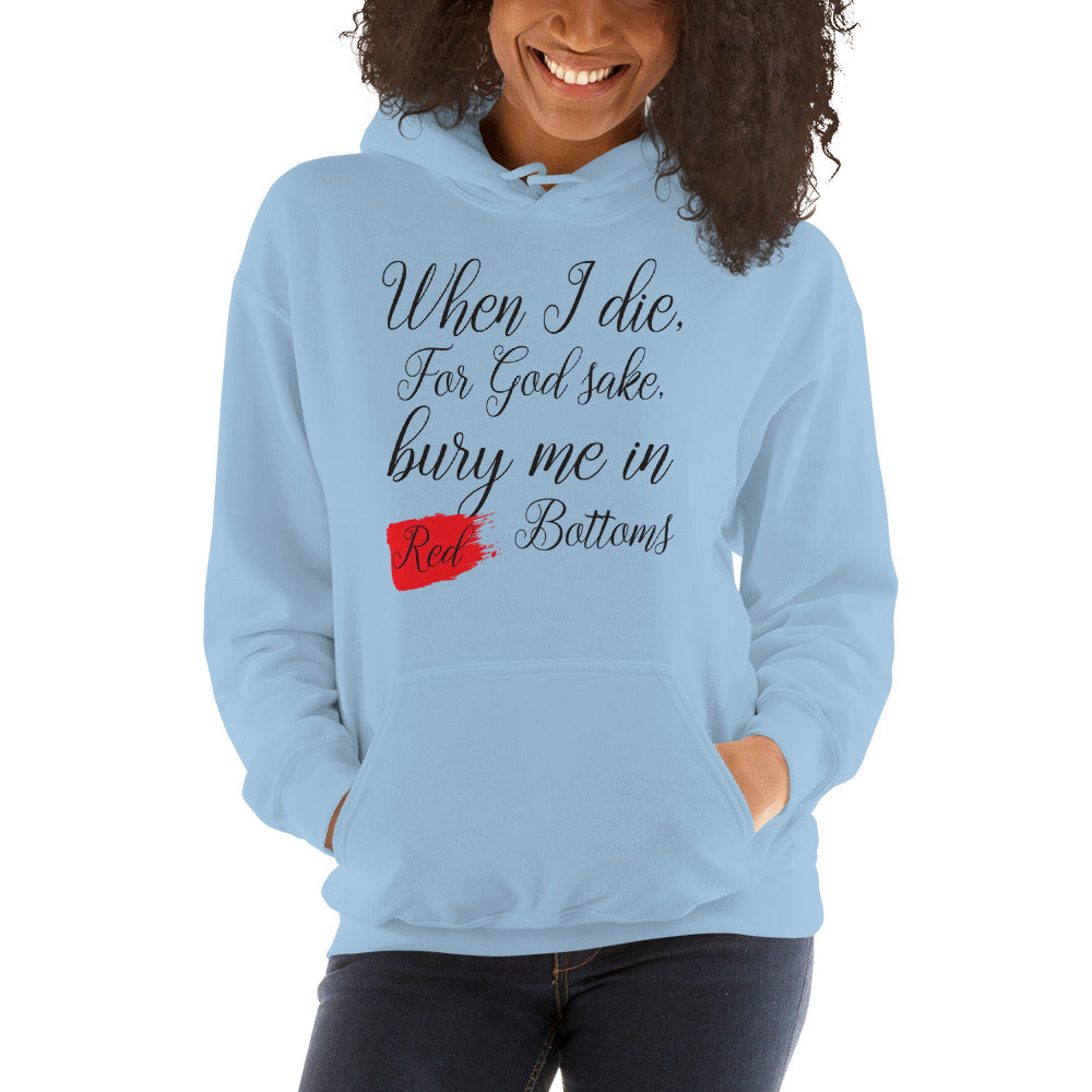 When I Die Bury Me In Red Bottoms Hoodie - Fearless Confidence Coufeax™