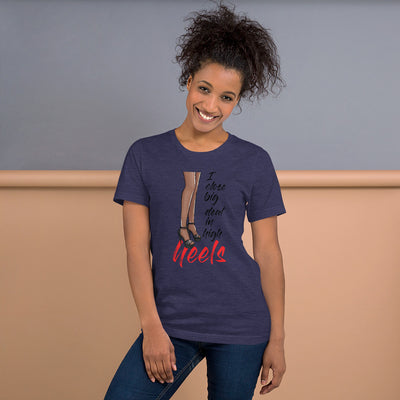 I Close Big Deals in High Heels T-Shirt - Fearless Confidence Coufeax™