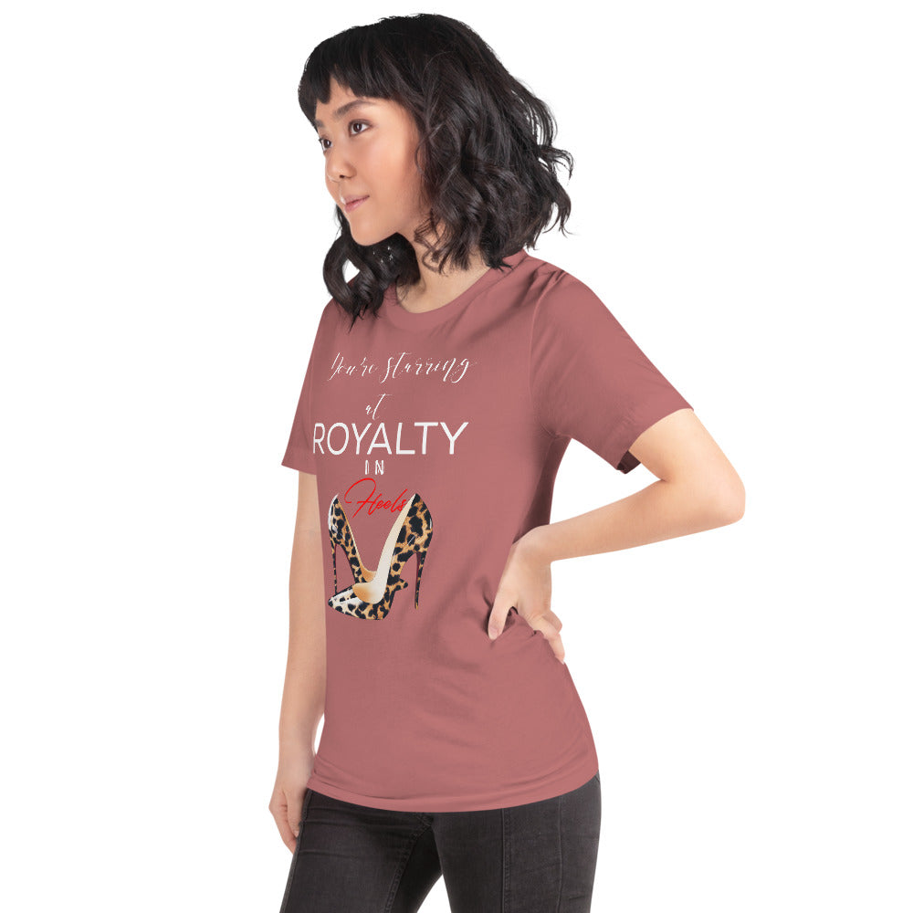 YOU'RE STARRING AT ROYALTY T-Shirt - Fearless Confidence Coufeax™