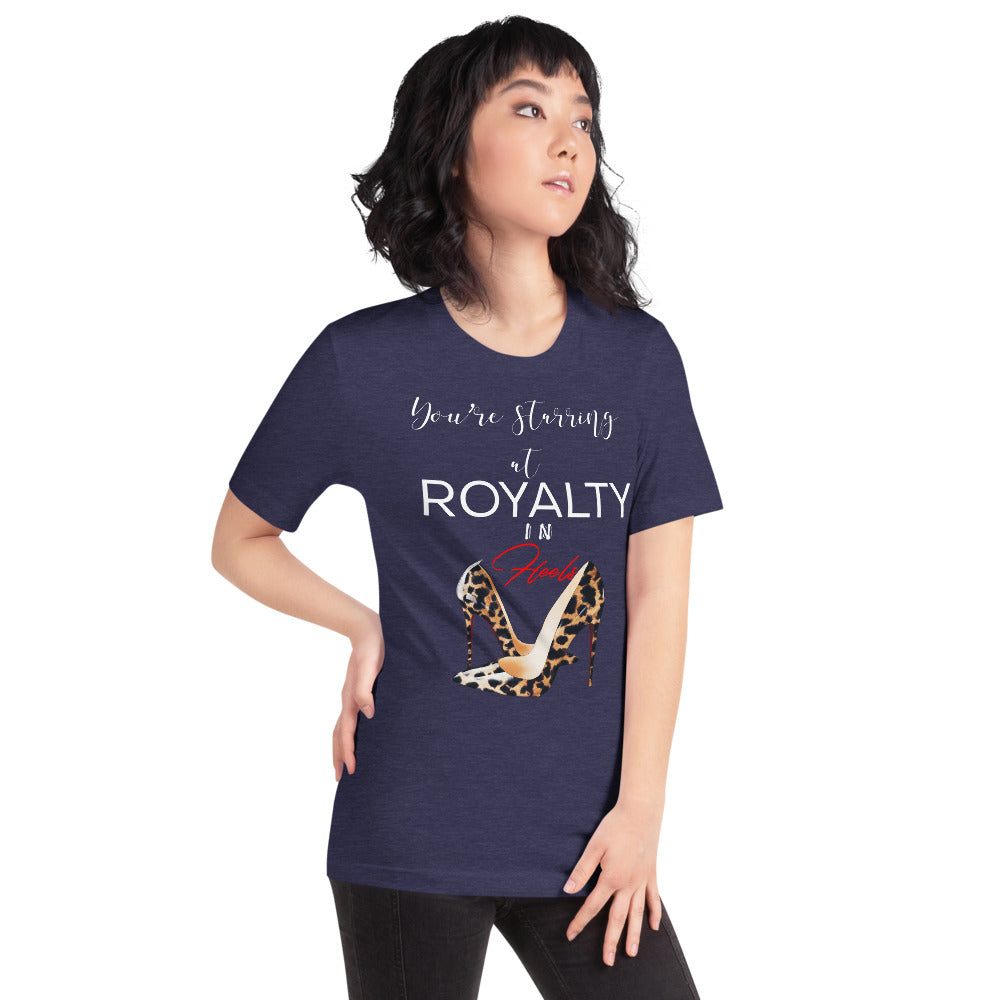 YOU'RE STARRING AT ROYALTY T-Shirt - Fearless Confidence Coufeax™