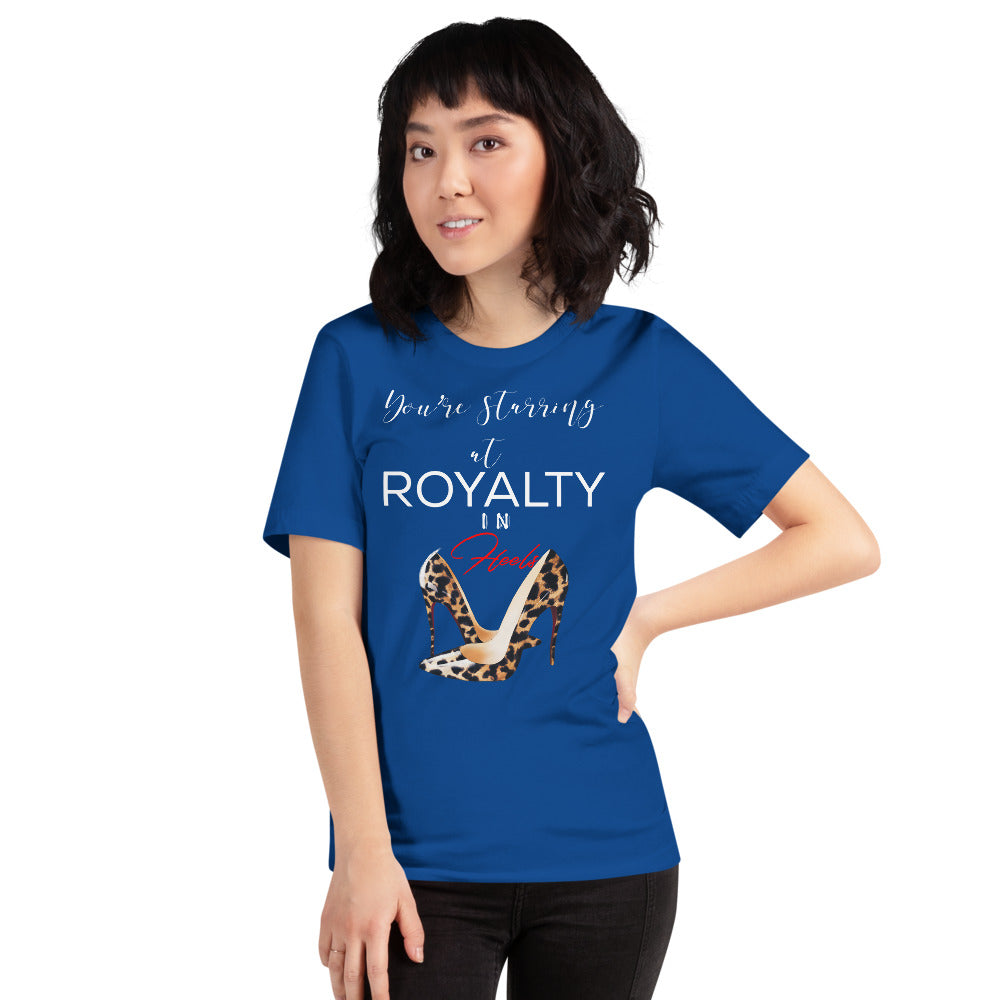 YOU'RE STARRING AT ROYALTY T-Shirt - Fearless Confidence Coufeax™