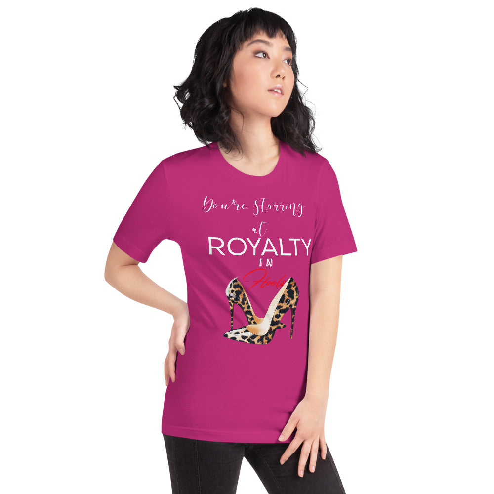 YOU'RE STARRING AT ROYALTY T-Shirt - Fearless Confidence Coufeax™