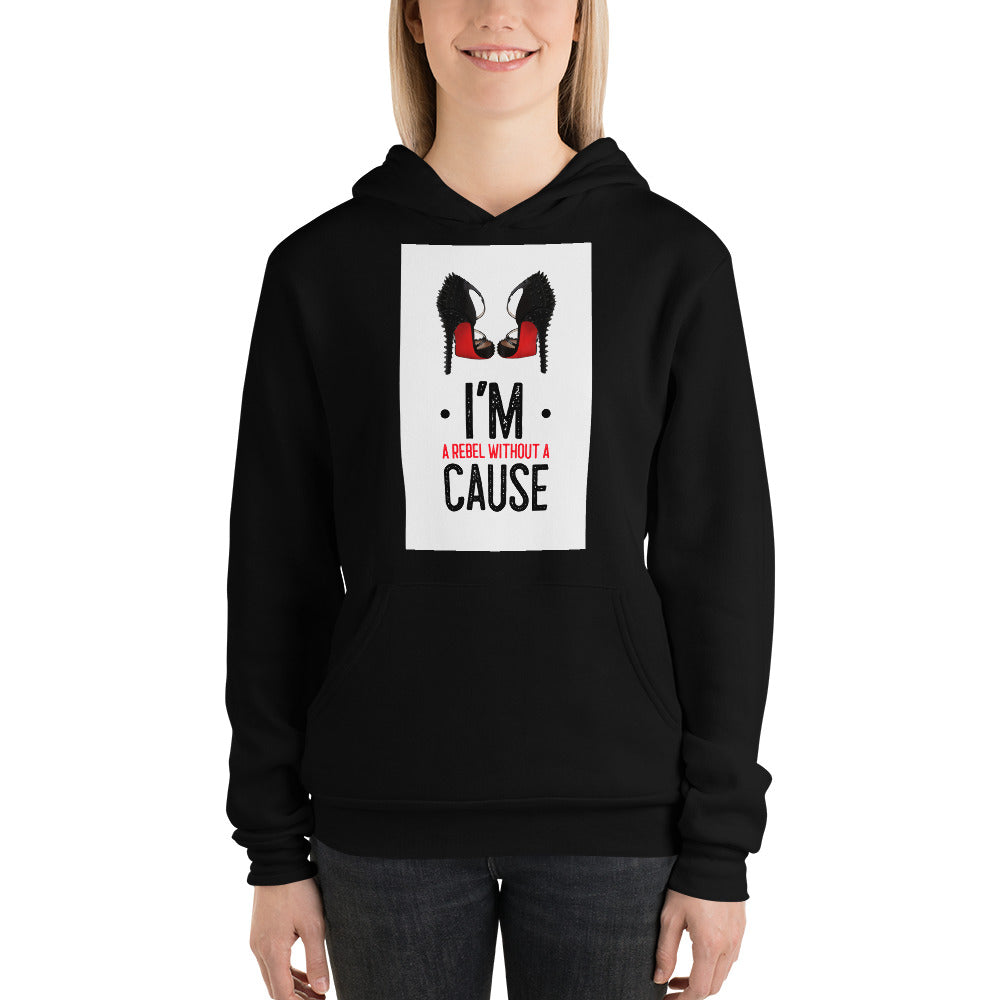 I'M A REBEL WITHOUT A CAUSE  hoodie - Fearless Confidence Coufeax™