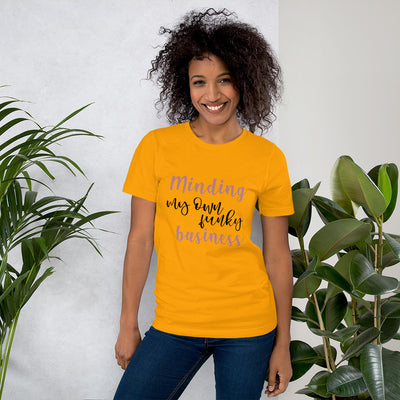 Minding My Own Funky Business Funny  T-Shirt - Fearless Confidence Coufeax™