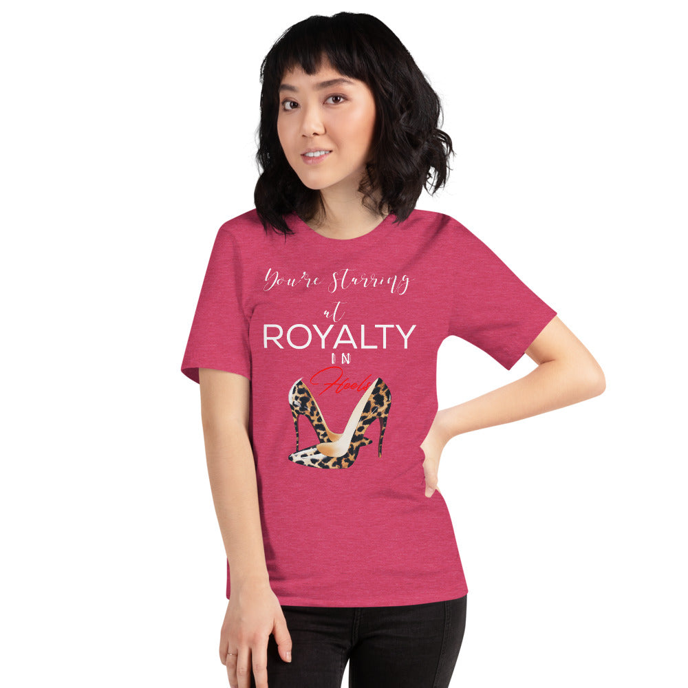 YOU'RE STARRING AT ROYALTY T-Shirt - Fearless Confidence Coufeax™