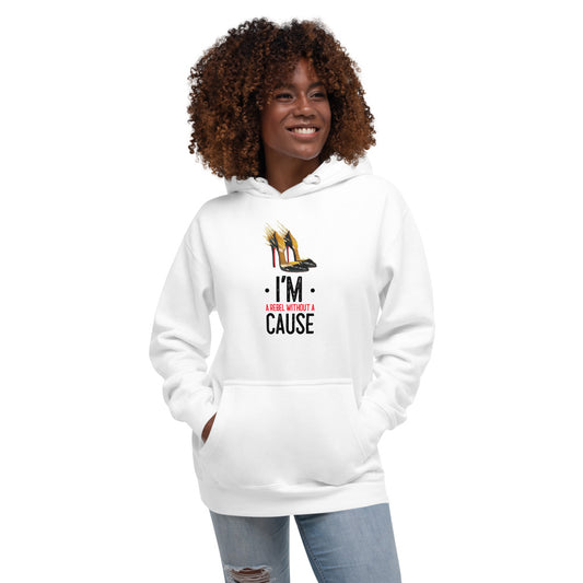 I'M a REBEL WITHOUT A CAUSE Hoodie - Fearless Confidence Coufeax™