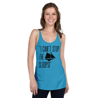 I Can't Stop The Sloops Women's Racerback Tank - Fearless Confidence Coufeax™