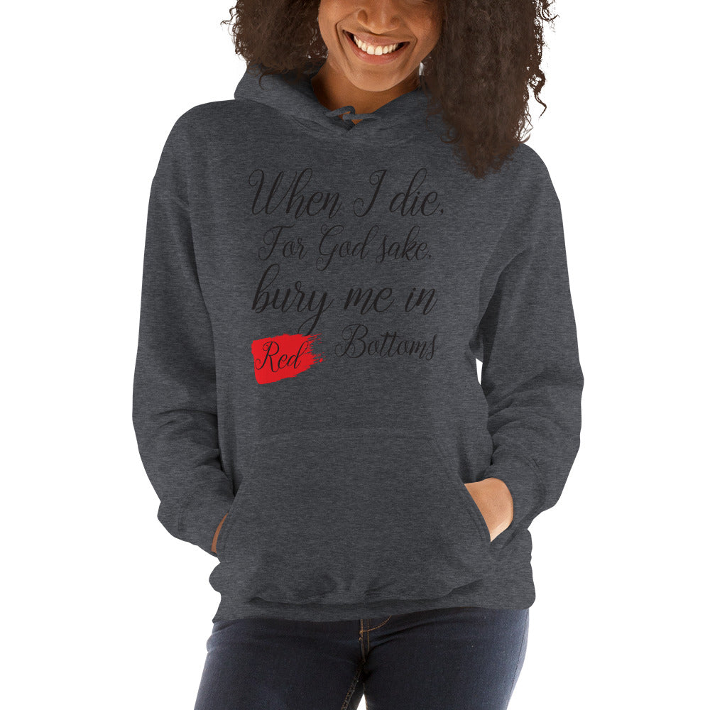 When I Die Bury Me In Red Bottoms Hoodie - Fearless Confidence Coufeax™