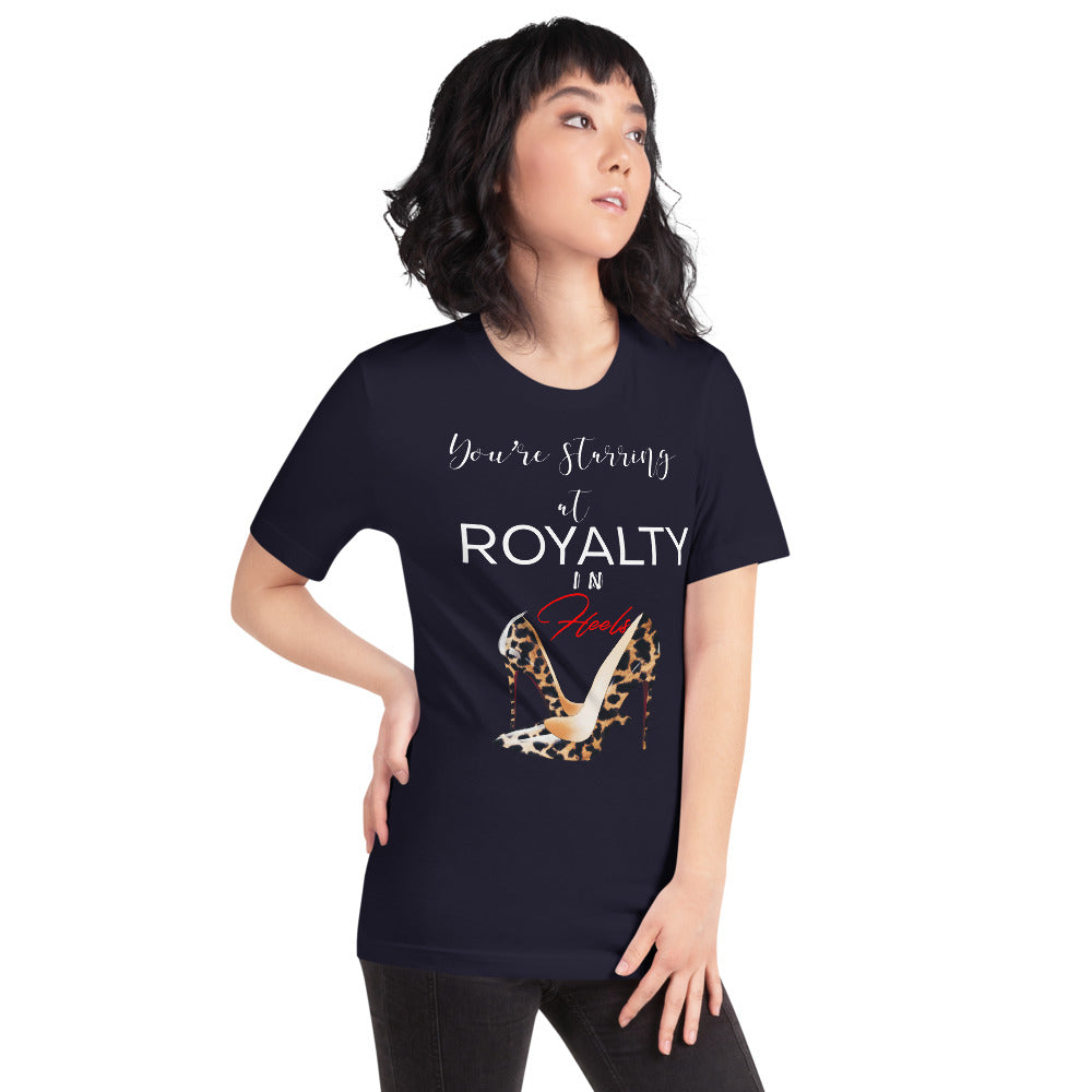 YOU'RE STARRING AT ROYALTY T-Shirt - Fearless Confidence Coufeax™