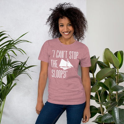 I Can't Stop The Sloops T-Shirt - Fearless Confidence Coufeax™