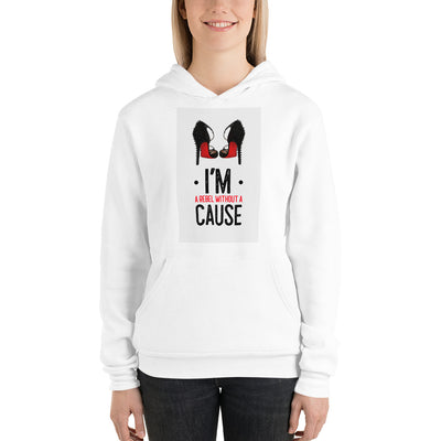 I'M A REBEL WITHOUT A CAUSE  hoodie - Fearless Confidence Coufeax™