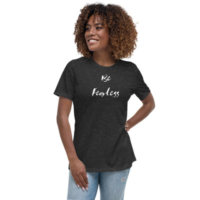 BE FEARLESS Women's Relaxed T-Shirt - Fearless Confidence Coufeax™