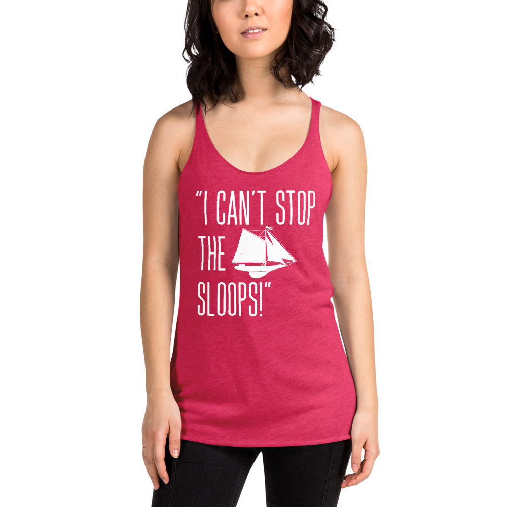 I CANT STOP THE SLOOPS Women's Racerback Tank - Fearless Confidence Coufeax™