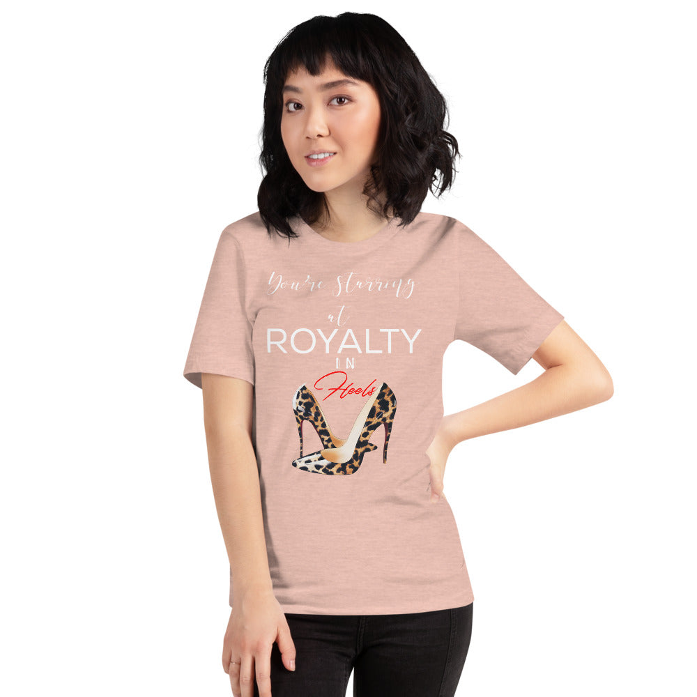 YOU'RE STARRING AT ROYALTY T-Shirt - Fearless Confidence Coufeax™