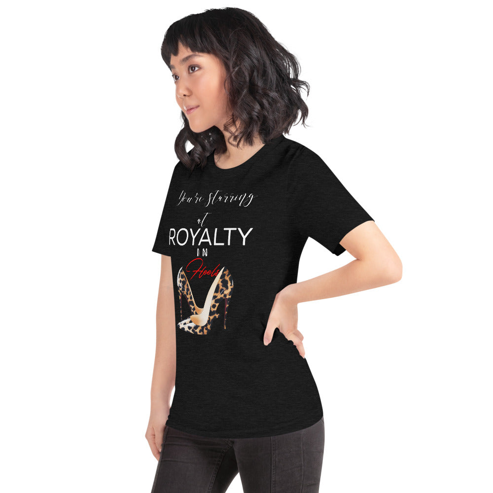 YOU'RE STARRING AT ROYALTY T-Shirt - Fearless Confidence Coufeax™