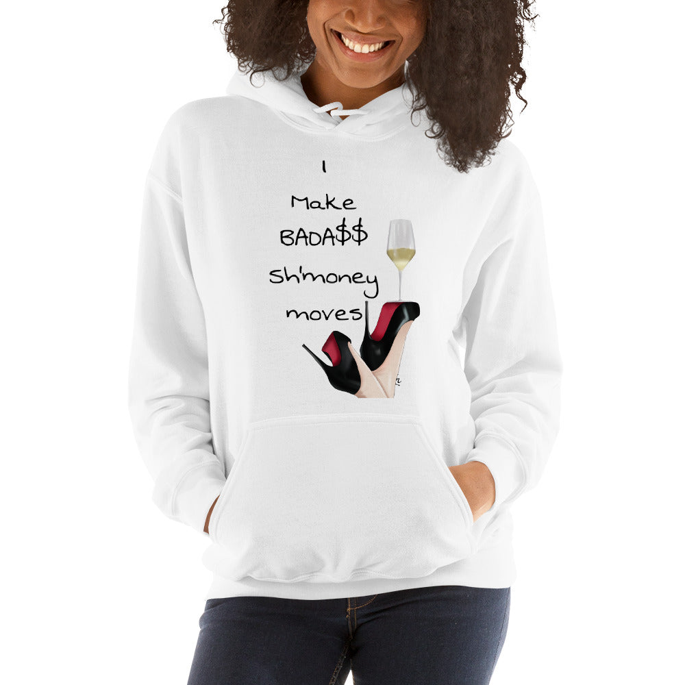 I Make BadA$$ Shmonie Moves  Hoodie - Fearless Confidence Coufeax™