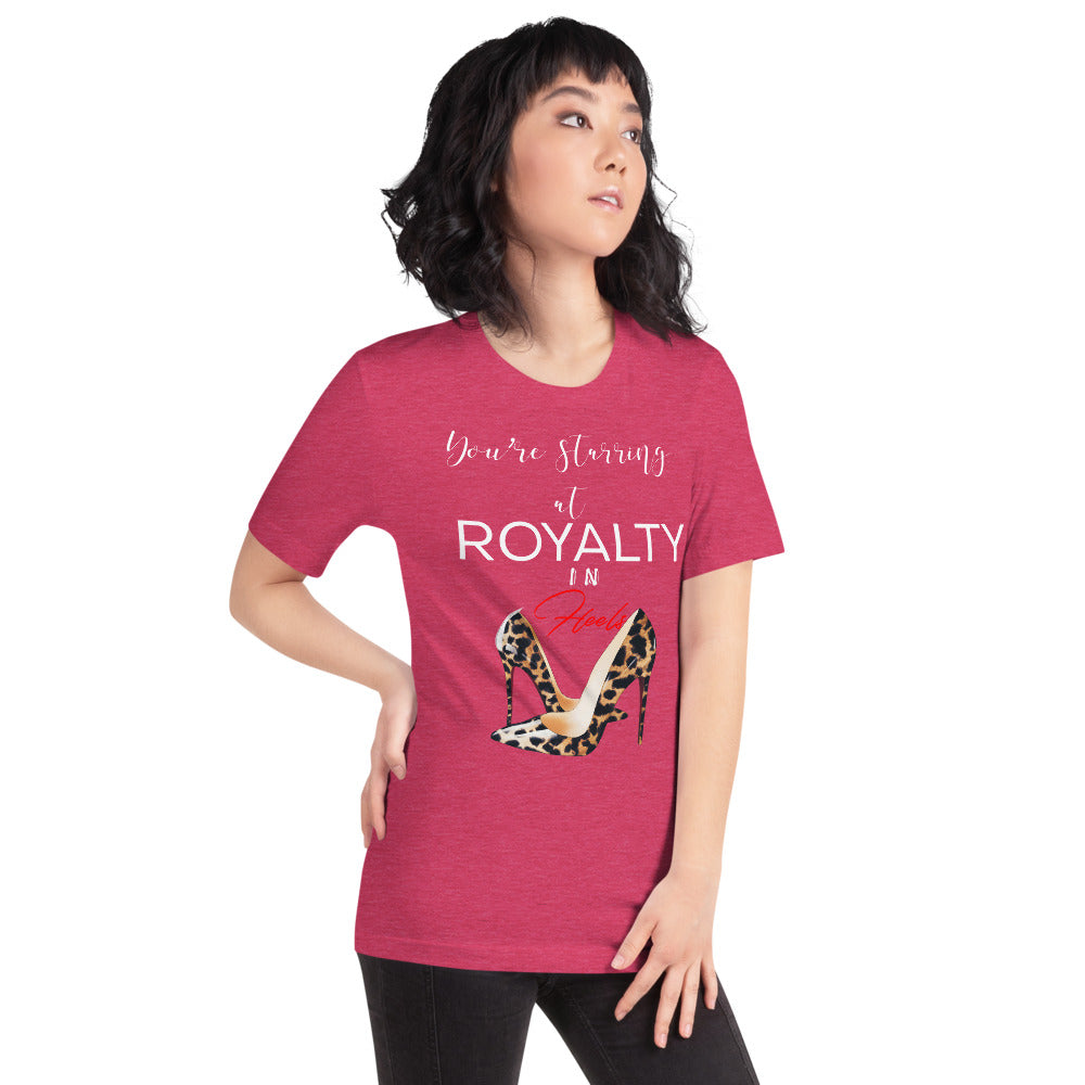 YOU'RE STARRING AT ROYALTY T-Shirt - Fearless Confidence Coufeax™