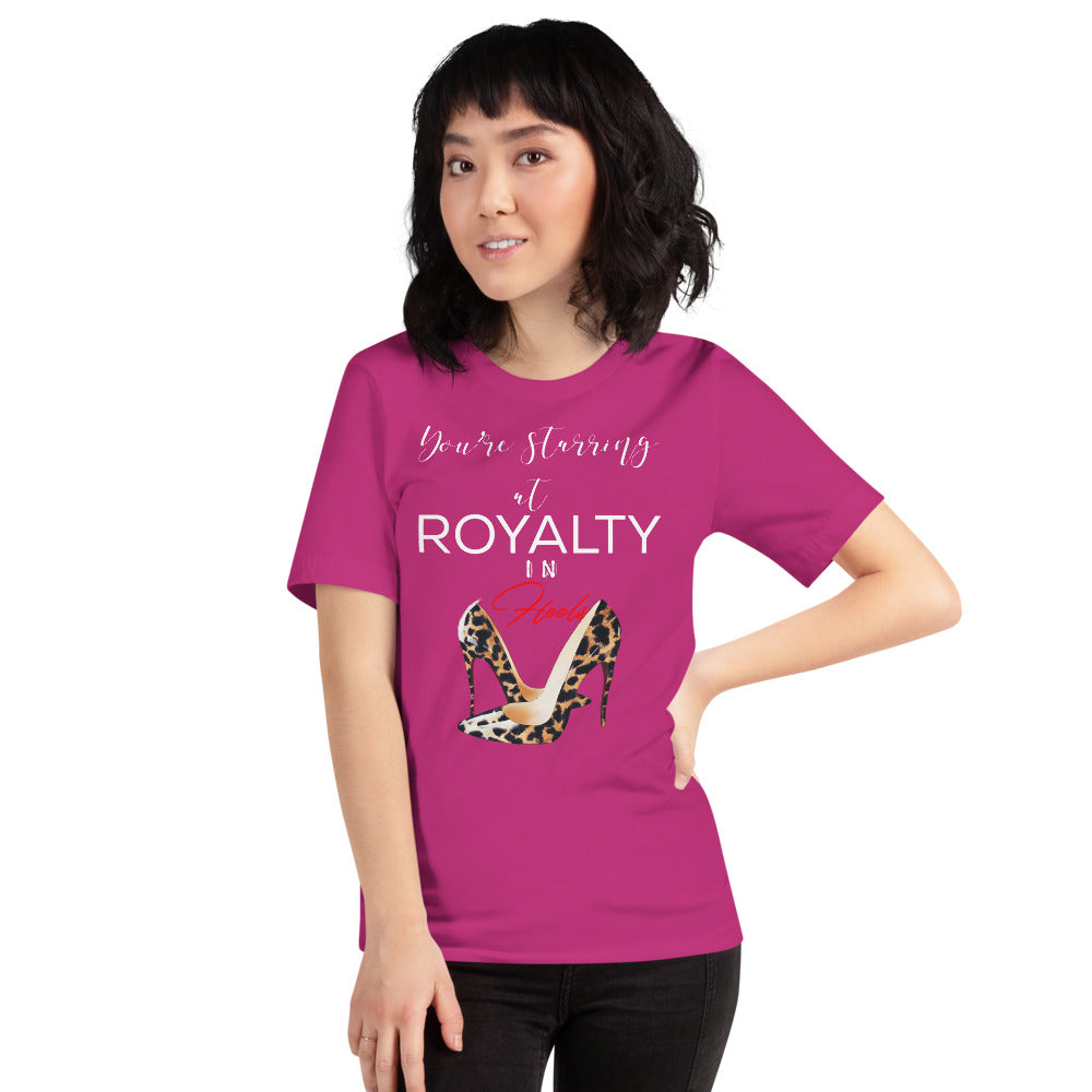 YOU'RE STARRING AT ROYALTY T-Shirt - Fearless Confidence Coufeax™