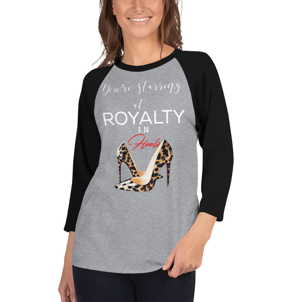 YOU'RE STARRING AT ROYALTY 3/4 sleeve raglan shirt - Fearless Confidence Coufeax™