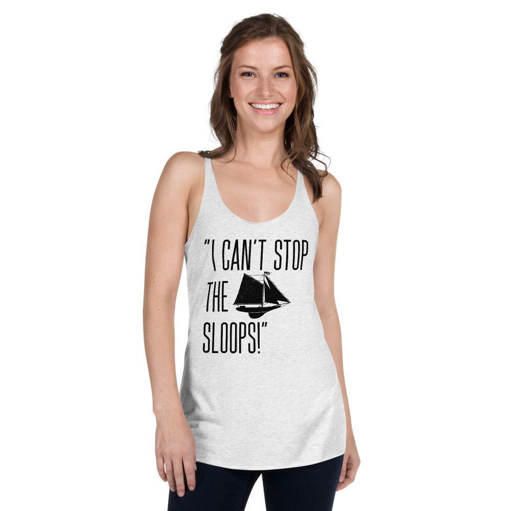 I Can't Stop The Sloops Women's Racerback Tank - Fearless Confidence Coufeax™