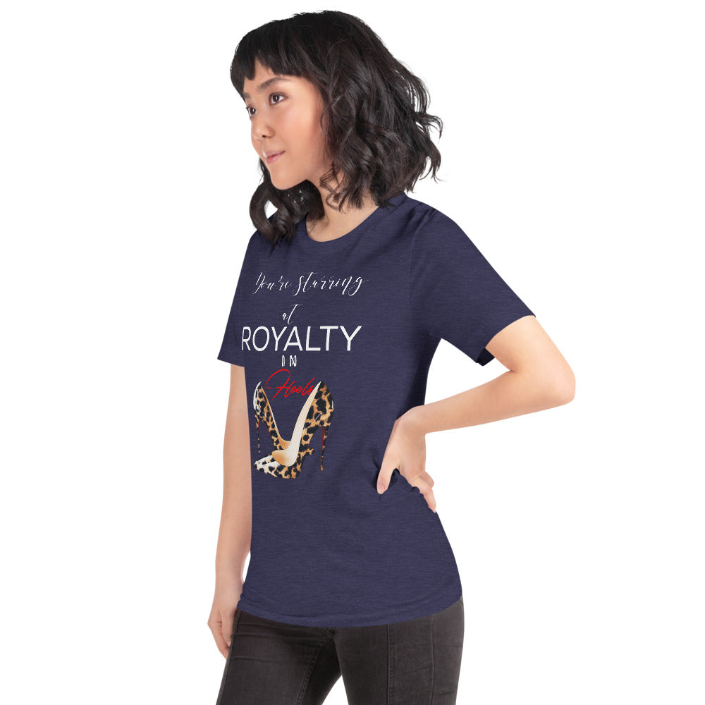 YOU'RE STARRING AT ROYALTY T-Shirt - Fearless Confidence Coufeax™