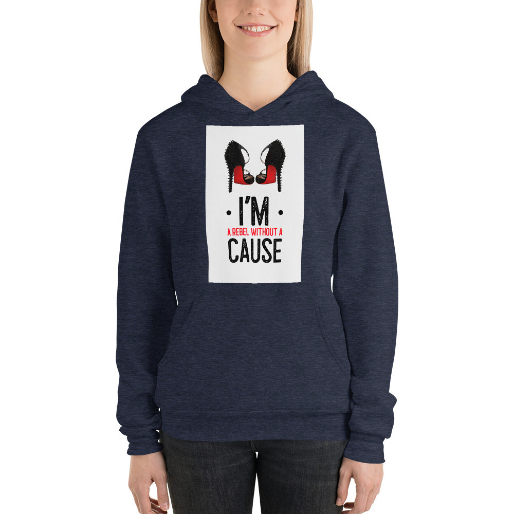 I'M A REBEL WITHOUT A CAUSE  hoodie - Fearless Confidence Coufeax™