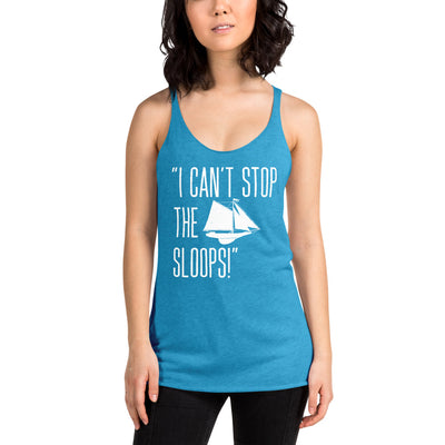 I CANT STOP THE SLOOPS Women's Racerback Tank - Fearless Confidence Coufeax™