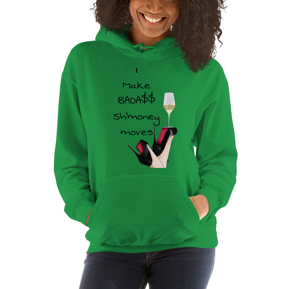 I Make BadA$$ Shmonie Moves  Hoodie - Fearless Confidence Coufeax™