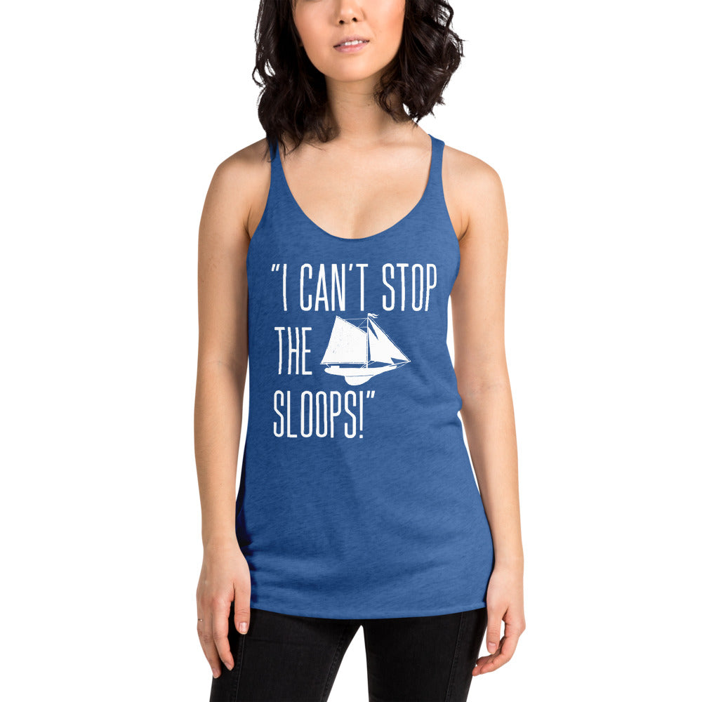 I CANT STOP THE SLOOPS Women's Racerback Tank - Fearless Confidence Coufeax™