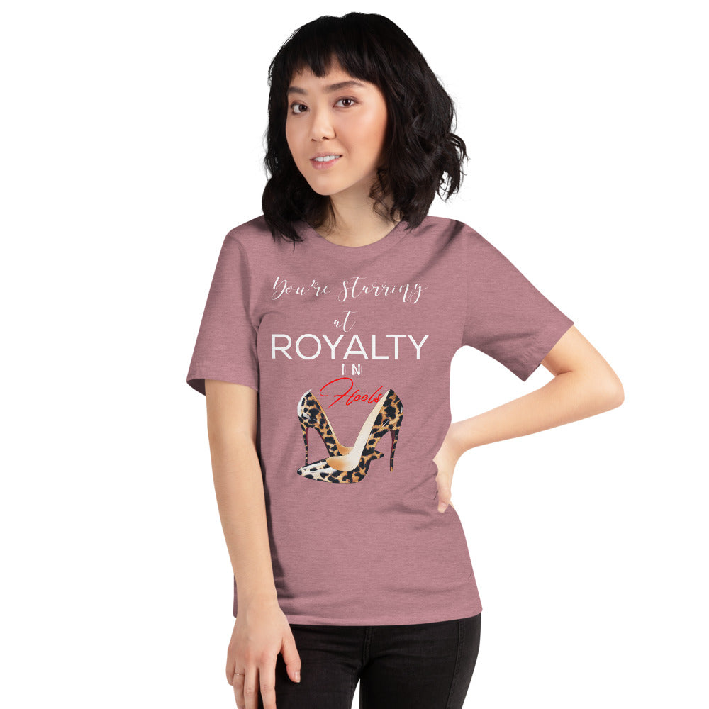 YOU'RE STARRING AT ROYALTY T-Shirt - Fearless Confidence Coufeax™