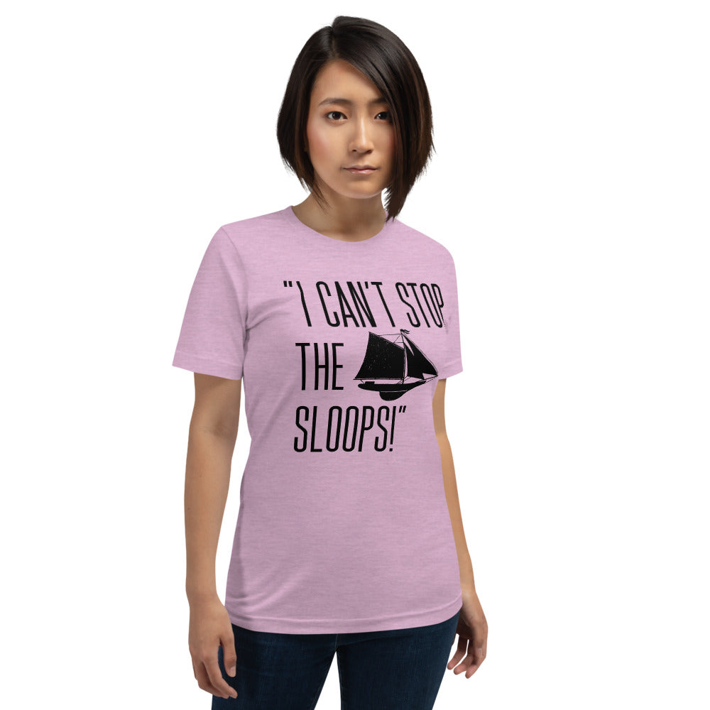 I CANT STOP THE SLOOPS T-Shirt - Fearless Confidence Coufeax™