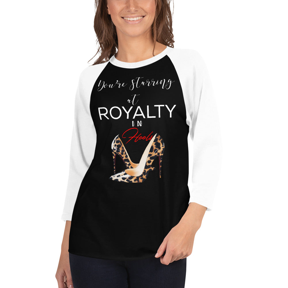 YOU'RE STARRING AT ROYALTY 3/4 sleeve raglan shirt - Fearless Confidence Coufeax™