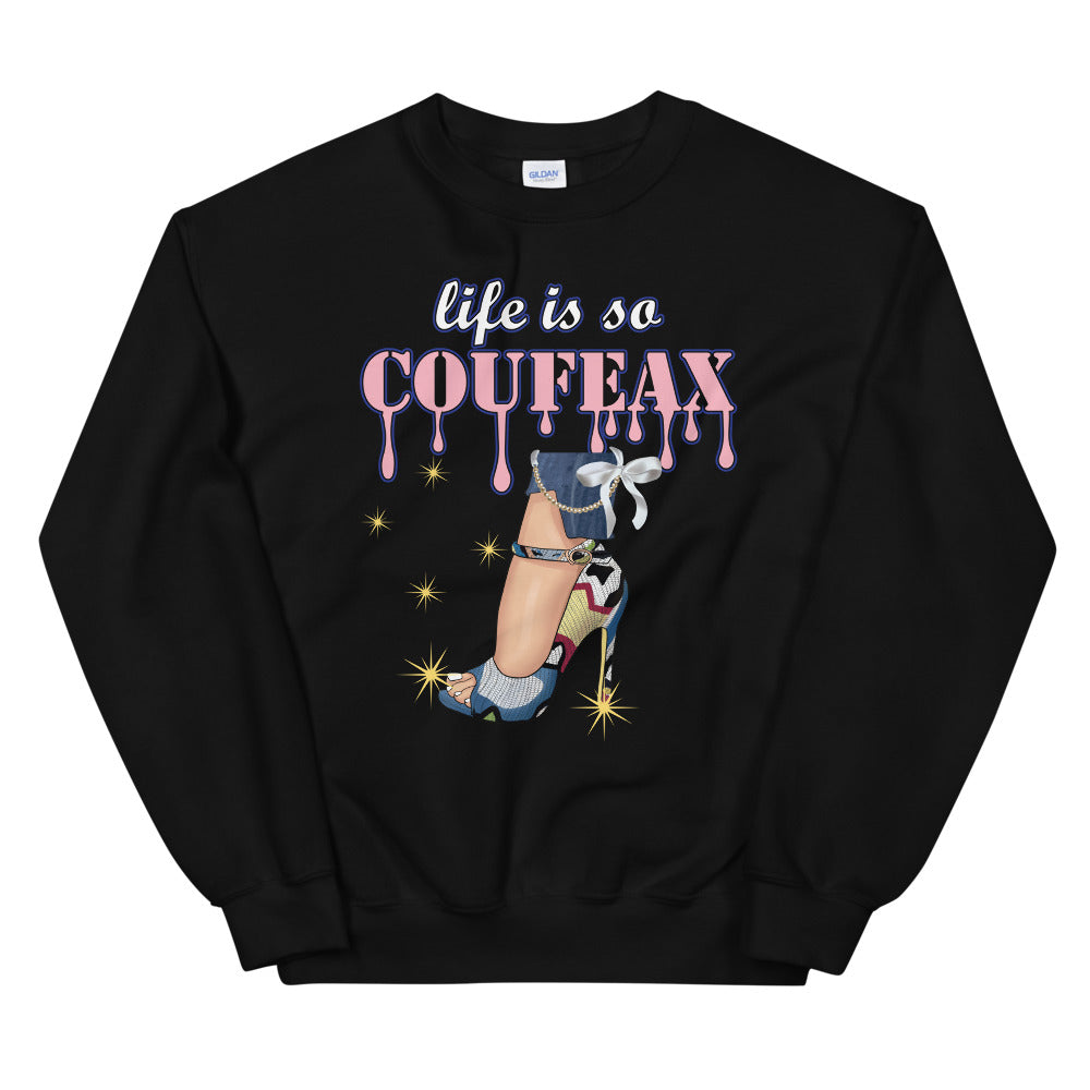 LIFE IS SO COUFEAX Sweatshirt - Fearless Confidence Coufeax™