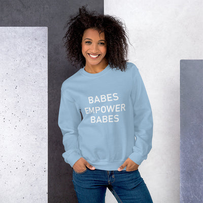 Babes Empower Babes Sweatshirt - Fearless Confidence Coufeax™