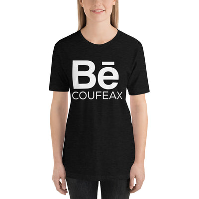 Be Coufeax T-Shirt - Fearless Confidence Coufeax™