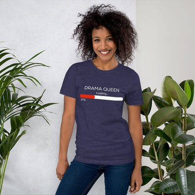 Drama Queen loading T-Shirt - Fearless Confidence Coufeax™