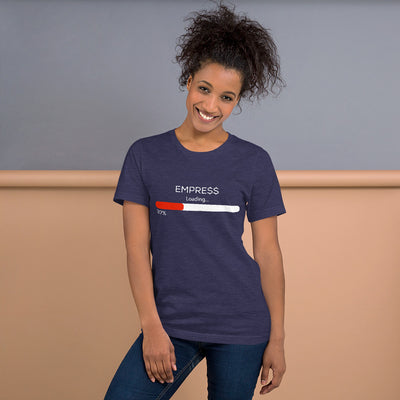 Empress Loading T-Shirt - Fearless Confidence Coufeax™