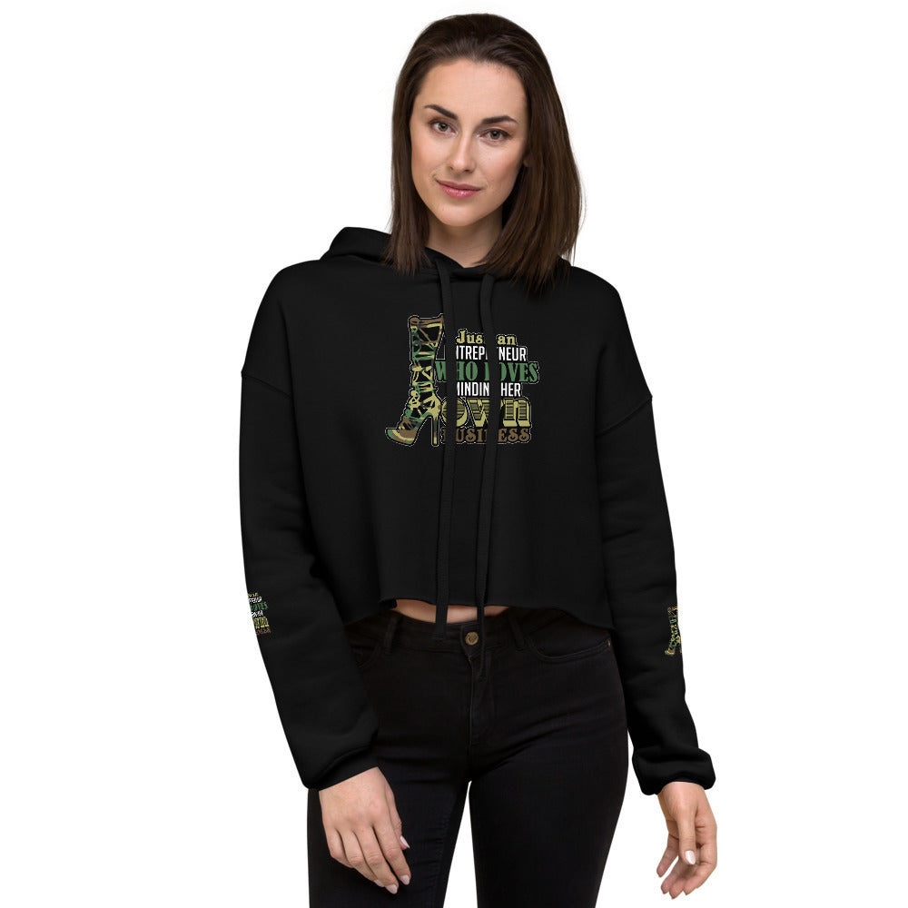 JUST AN ENTREPRENEUR MINDING HER OWN BUSINESS Crop Hoodie - Fearless Confidence Coufeax™